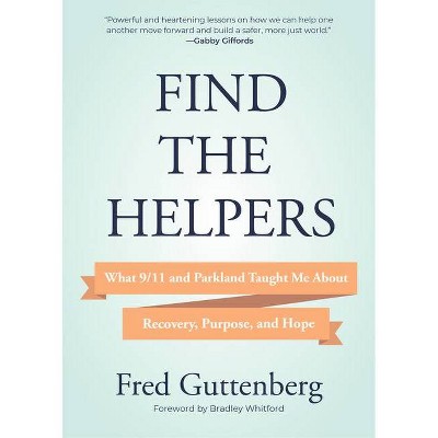 Find the Helpers - by  Fred Guttenberg (Hardcover)