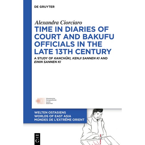 Time in Diaries of Court and Bakufu Officials in the Late 13th Century - (Welten Ostasiens / Worlds of East Asia / Mondes de l'Extrême) (Hardcover) - image 1 of 1