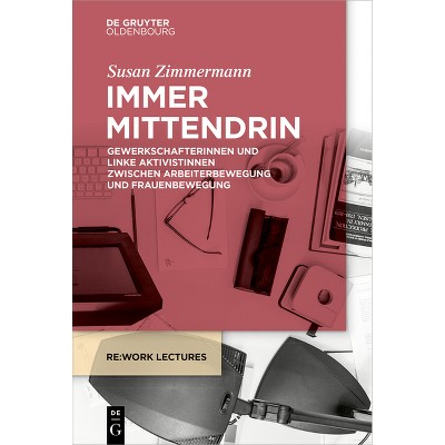 Immer Mittendrin - (RE: Work Lectures) by  Susan Zimmermann (Paperback)