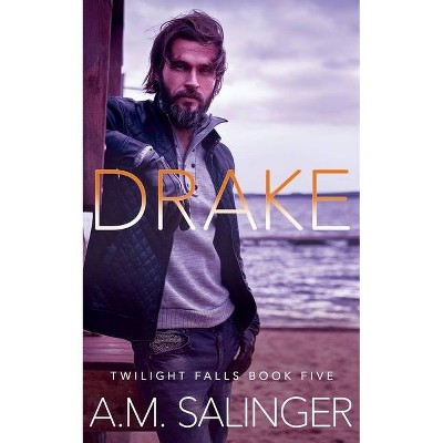 Drake - (Twilight Falls) by  A M Salinger (Paperback)