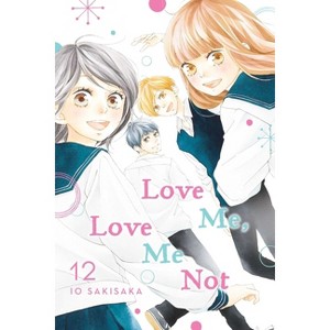 Love Me, Love Me Not, Vol. 12 - by  Io Sakisaka (Paperback) - 1 of 1