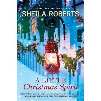 A Little Christmas Spirit - by Sheila Roberts (Paperback)