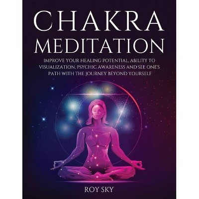 Chakra Meditation - by  Roy Sky (Paperback)