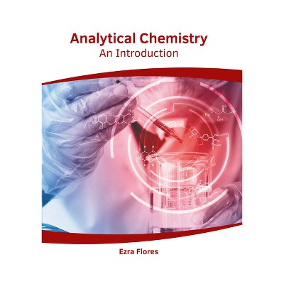 Analytical Chemistry: An Introduction - by  Ezra Flores (Hardcover)