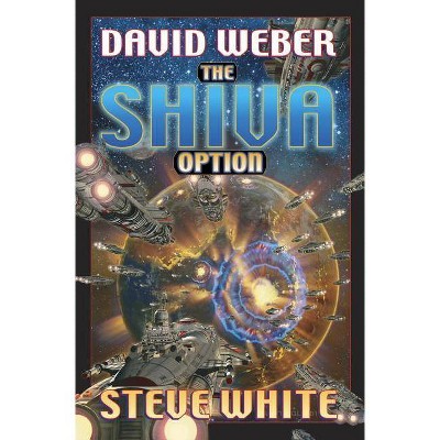 The Shiva Option - by  David Weber & Steve White (Paperback)