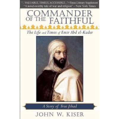 Commander of the Faithful - by  John W Kiser (Paperback)