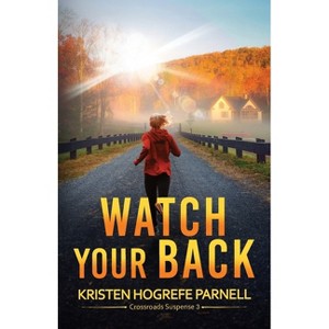 Watch Your Back - by  Kristen Hogrefe Parnell (Paperback) - 1 of 1