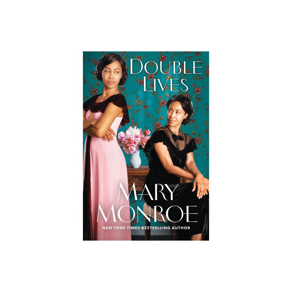 Double Lives - (A Lexington, Alabama Novel) by Mary Monroe (Hardcover)