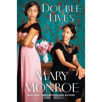 Double Lives - (A Lexington, Alabama Novel) by  Mary Monroe (Hardcover)
