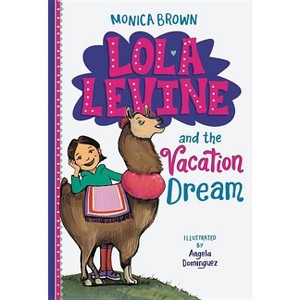 Lola Levine and the Vacation Dream - by  Monica Brown (Paperback) - 1 of 1