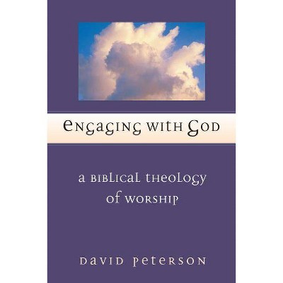 Engaging with God - by  David G Peterson (Paperback)