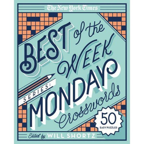 The New York Times Best Of The Week Series Monday Crosswords New York Times Crossword Puzzles By Will Shortz Spiral Bound Target
