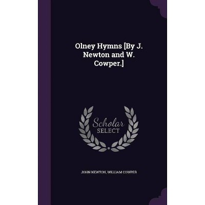 Olney Hymns [By J. Newton and W. Cowper.] - by  John Newton & William Cowper (Hardcover)