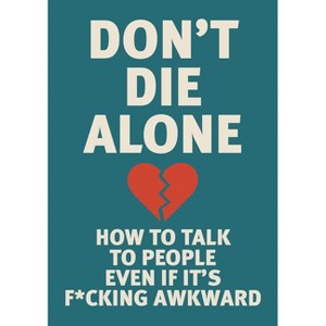 Don't Die Alone - by  Editors of Chartwell Books (Paperback) - 1 of 1