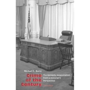 Crime of the Century - 3rd Edition by  Michael L Kurtz (Paperback) - 1 of 1