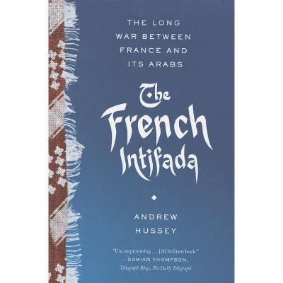 The French Intifada - by  Andrew Hussey (Paperback)