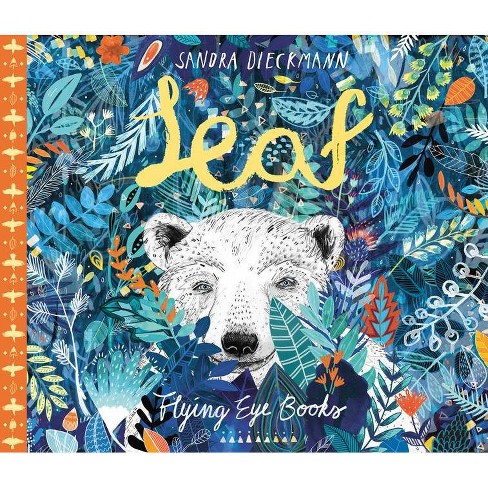 Leaf - by Sandra Dieckmann (Hardcover)