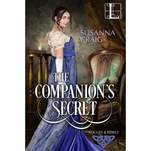 The Companion's Secret - (Rogues and Rebels) by  Susanna Craig (Paperback) - 1 of 1