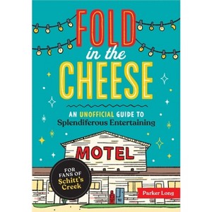 Fold in the Cheese - by  Parker Long (Paperback) - 1 of 1