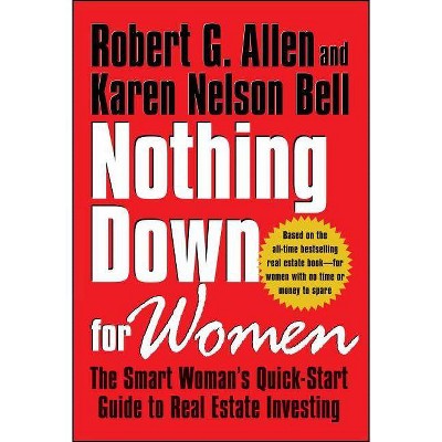 Nothing Down for Women - by  Robert G Allen & Karen Nelson Bell (Paperback)