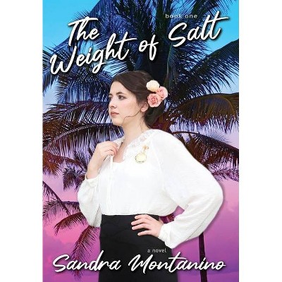 The Weight of Salt - (Angelina Pirrello Saga) Large Print by  Sandra Montanino (Hardcover)