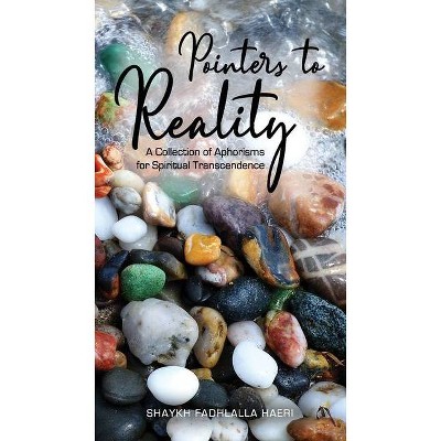 Pointers to Reality - by  Shaykh Fadhlalla Haeri (Paperback)