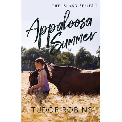 Appaloosa Summer - (Island) by  Tudor Robins (Paperback)