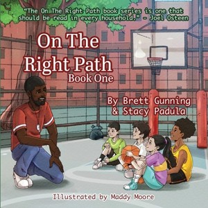 On The Right Path - by  Brett Gunning & Stacy A Padula (Paperback) - 1 of 1