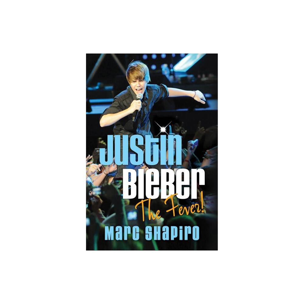 Justin Bieber - by Marc Shapiro (Paperback)