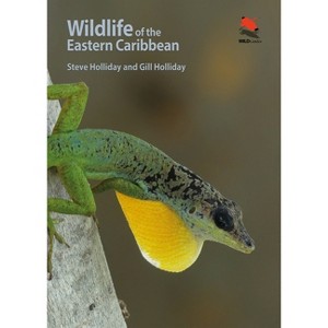 Wildlife of the Eastern Caribbean - by  Steve Holliday & Gill Holliday (Paperback) - 1 of 1