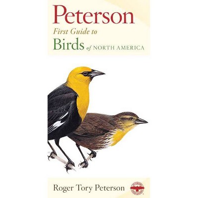 Birds of North America - (Peterson First Guide) by  Roger Tory Peterson (Paperback)