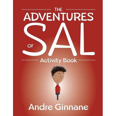 The Adventures of Sal - Activity Book - by  Andre Ginnane (Paperback)