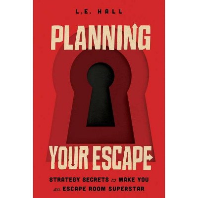 Planning Your Escape - by  L E Hall (Paperback)