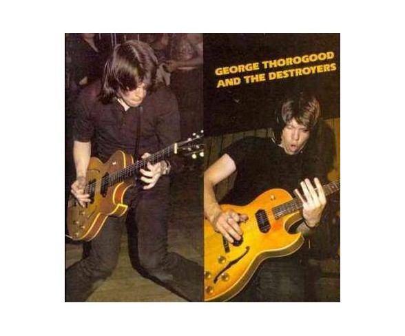 George (Vocals Thorogood / Guita - George Thorogood And The Destroyers (CD)