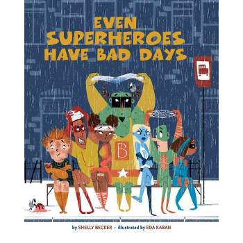Even Superheroes Have Bad Days (School And Library) (Shelly Becker)