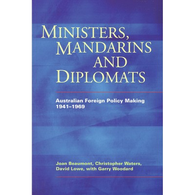 Ministers, Mandarins and Diplomats - by  Christopher Waters & Joan Beaumont (Paperback)