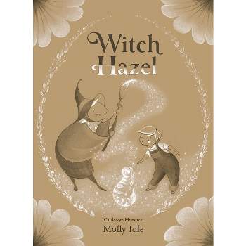 Witch Hazel - by  Molly Idle (Hardcover)