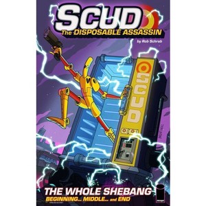Scud: The Whole Shebang - by  Rob Schrab & Dan Harmon & Mondy Carter (Paperback) - 1 of 1