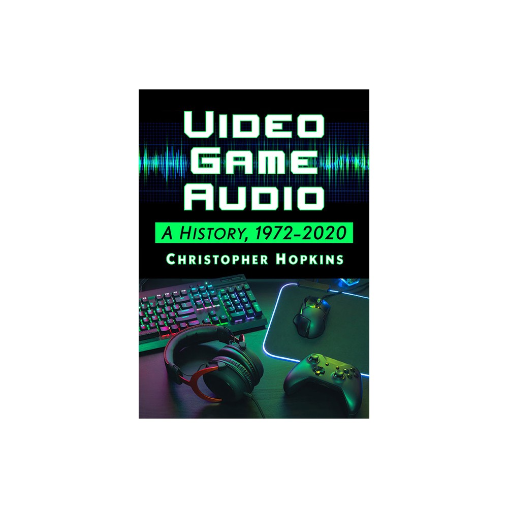 Video Game Audio - by Christopher Hopkins (Paperback)