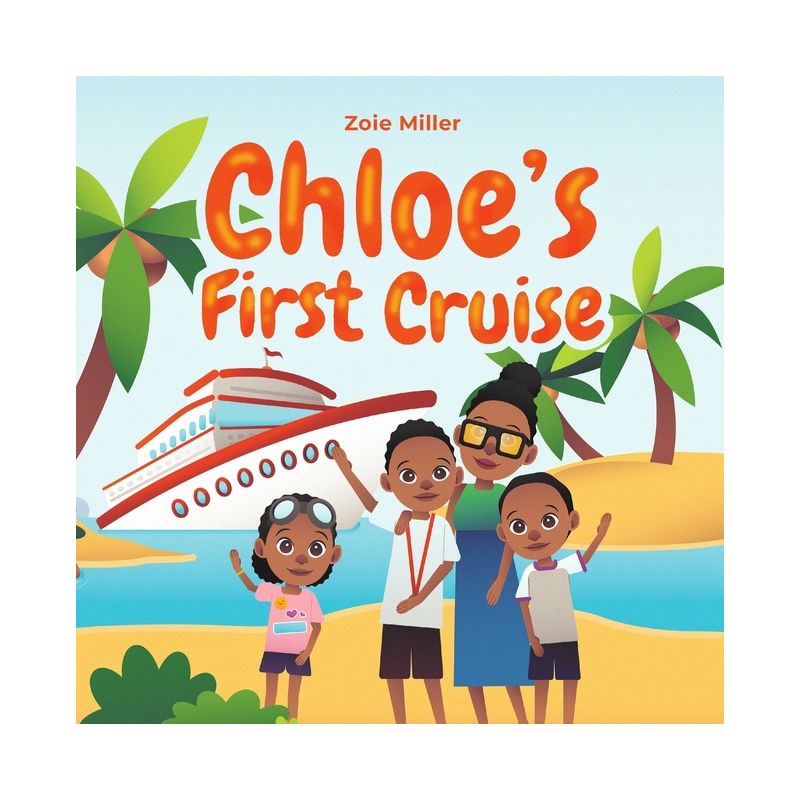 Chloe's First Cruise - by  Zoie Miller (Paperback), 1 of 2