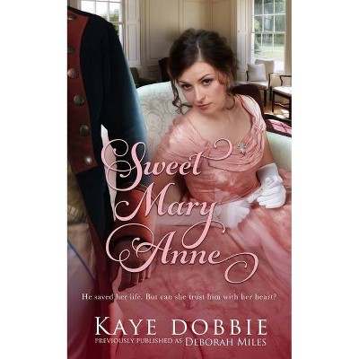 Sweet Mary Anne - by  Kaye Dobbie (Paperback)