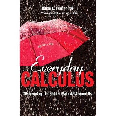 Everyday Calculus - by  Oscar Fernandez (Paperback)