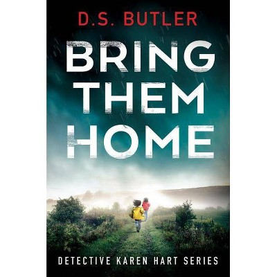  Bring Them Home - (DS Karen Hart) by  D S Butler (Paperback) 