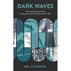 Dark Waves - (Popular Musics Matter: Social, Political and Cultural Interv) by  Neil O'Connor (Paperback) - 1 of 1