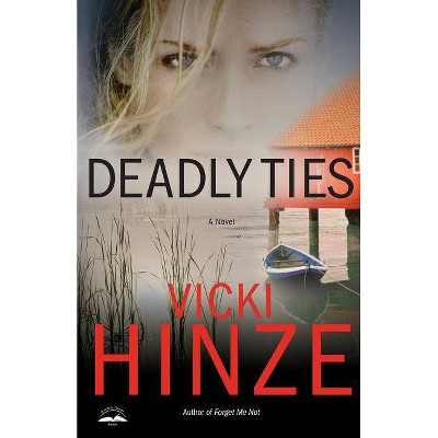 Deadly Ties - (Crossroads Crisis Center) by  Vicki Hinze (Paperback)