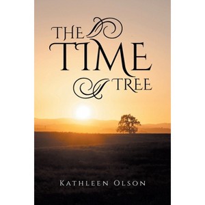 The Time Tree - by  Kathleen Olson (Paperback) - 1 of 1