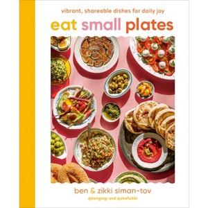 Eat Small Plates - by  Ben Siman-Tov & Zikki Siman-Tov (Hardcover) - 1 of 1