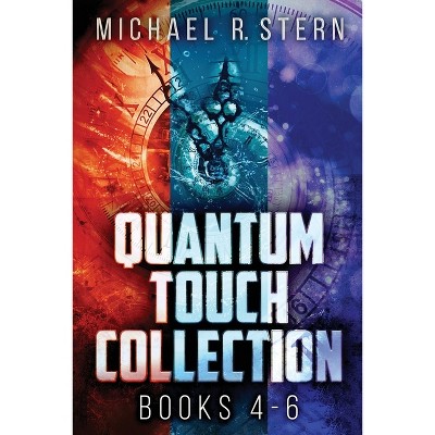 Quantum Touch Collection - Books 4-6 - by  Michael R Stern (Paperback)