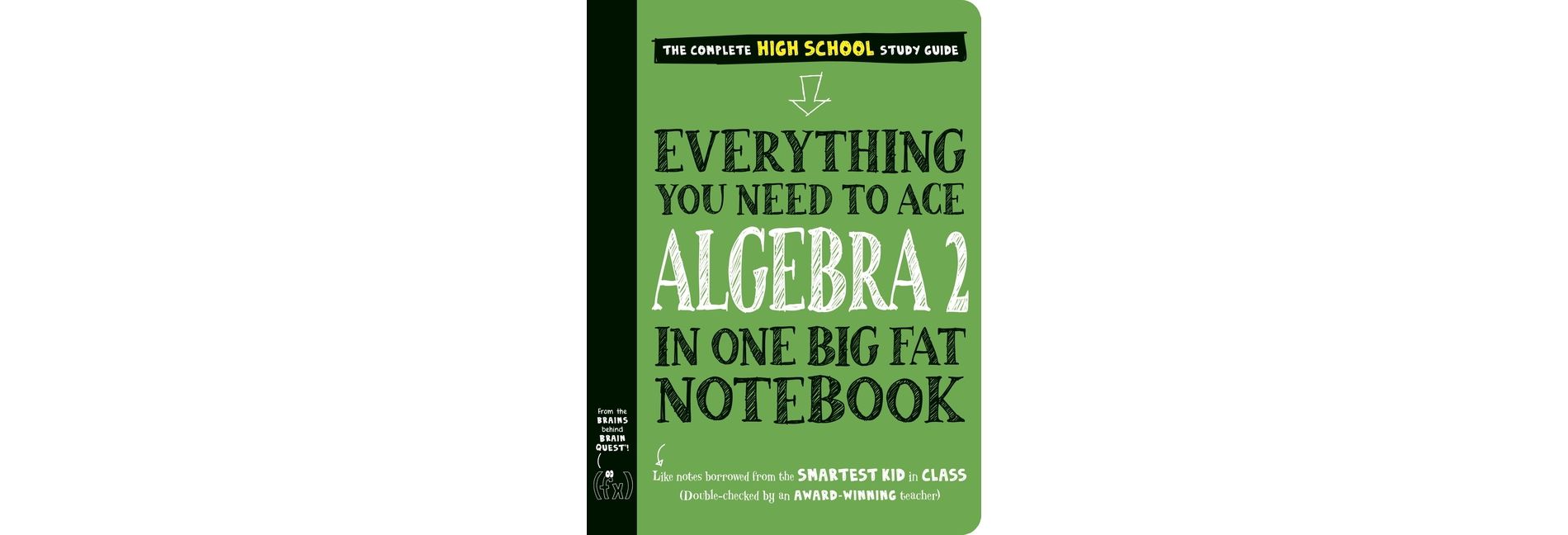 Everything You Need to Ace Algebra 2 in One Big Fat Notebook - (Big Fat Notebooks) by  Workman Publishing (Paperback)