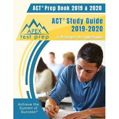 ACT Prep Book 2019 & 2020 - by  Apex Test Prep (Paperback)